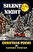 SILENT NIGHT: CHRISTMAS POEMS