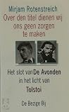 Over den titel dienen wij ons geen zorgen te maken: Het slot van "De Avonden" in het licht van Tolstoi Over den titel dienen wij ons geen zorgen te maken: Het slot van "De Avonden" in het licht van Tolstoi