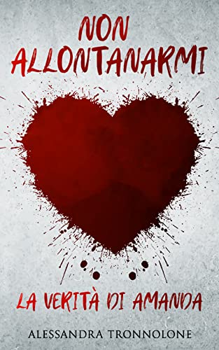 La verità di Amanda (Non allontanarmi #1)