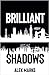 Brilliant Shadows: A Floati...