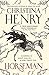 Horseman by Christina Henry Horseman by Christina Henry