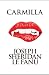 Carmilla by J. Sheridan Le Fanu Carmilla by J. Sheridan Le Fanu