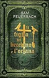 Il figlio del becchino e l'orfana by Sam Feuerbach Il figlio del becchino e l'orfana by Sam Feuerbach