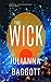 The Wick by Julianna Baggott