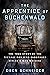 The Apprentice of Buchenwald: The True Story of the Teenage Boy Who Sabotaged Hitler’s War Machine (Holocaust Survivor True Stories)