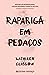 Rapariga em Pedaços