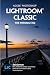 Adobe Photoshop Lightroom Classic—The Missing FAQ by Victoria Bampton