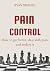 PAIN CONTROL: HOW TO GET BE...
