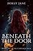 Beneath the Door - (The Chrysalis Saga Book #1)