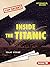 Inside the Titanic (Top Secret (Alternator Books ®))