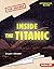 Inside the Titanic (Top Secret (Alternator Books ®))