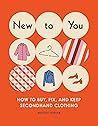 New to You: How to Buy, Fix, and Keep Secondhand Clothing