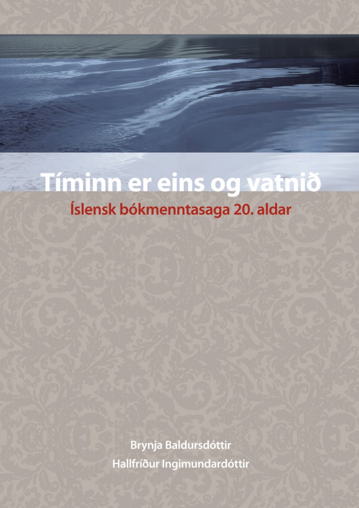 Tíminn er eins og vatnið: Íslensk bókmenntasaga 20. aldar