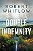 Double Indemnity by Robert Whitlow
