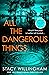 All the Dangerous Things