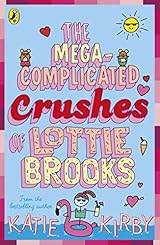 The Mega-Complicated Crushes of Lottie Brooks (Lottie Brooks, #3)