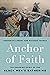 Anchor of Faith by Richard W. Thomas