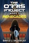 Renegades (The Orris Project, #2)