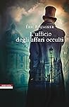 L'ufficio degli affari occulti by Éric Fouassier