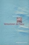 Verstummen der Natur: Zur Autokratisierung des Wissens (German Edition) Verstummen der Natur: Zur Autokratisierung des Wissens (German Edition)