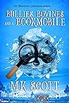 Bullies, Bovines, and a Bookmobile