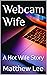 Webcam Wife: A Hot Wife Story