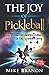 The Joy of Pickleball: The Definitive Instructional Guide for the Senior Player