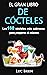 El Gran Libro De Cócteles: ...