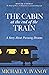 The Cabin at the End of the Train by Michael V. Ivanov The Cabin at the End of the Train by Michael V. Ivanov