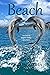 Beach: A Romantic Dolphin S...