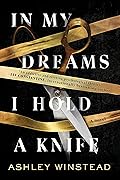 In My Dreams I Hold a Knife