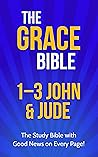 The Grace Bible: ...