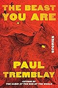 The Beast You Are: Stories