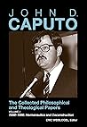 John D. Caputo: The Collected Philosophical and Theological Papers: Volume 2: 1986–1996: Hermeneutics and Deconstruction