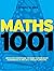 Maths 1001: Absolutely Everything That Matters in Mathematics