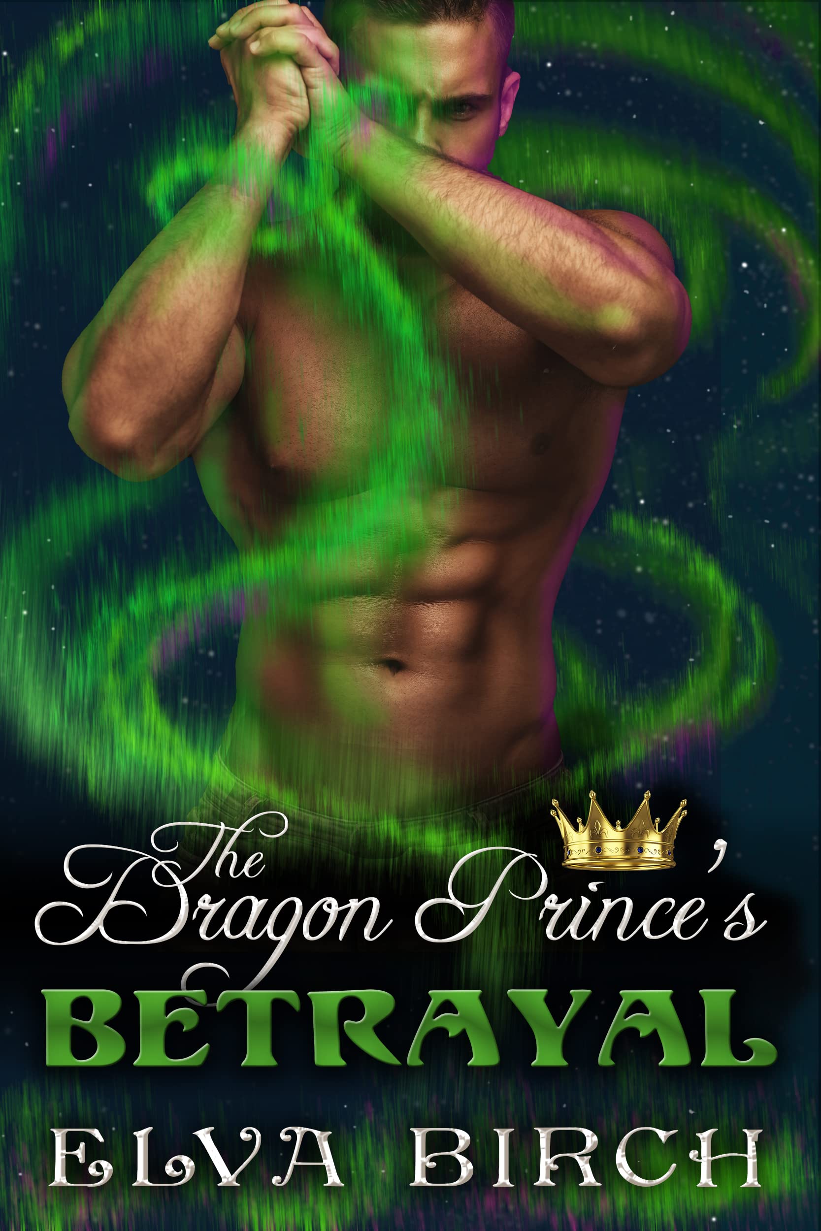 The Dragon Prince's Betrayal (Royal Dragons of Alaska, #6)