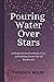 Pouring Water Over Stars by Phoenix Wilde
