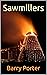 Sawmillers (Sawmill Stories...