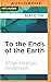 To the Ends of the Earth by Allan Heaton Anderson