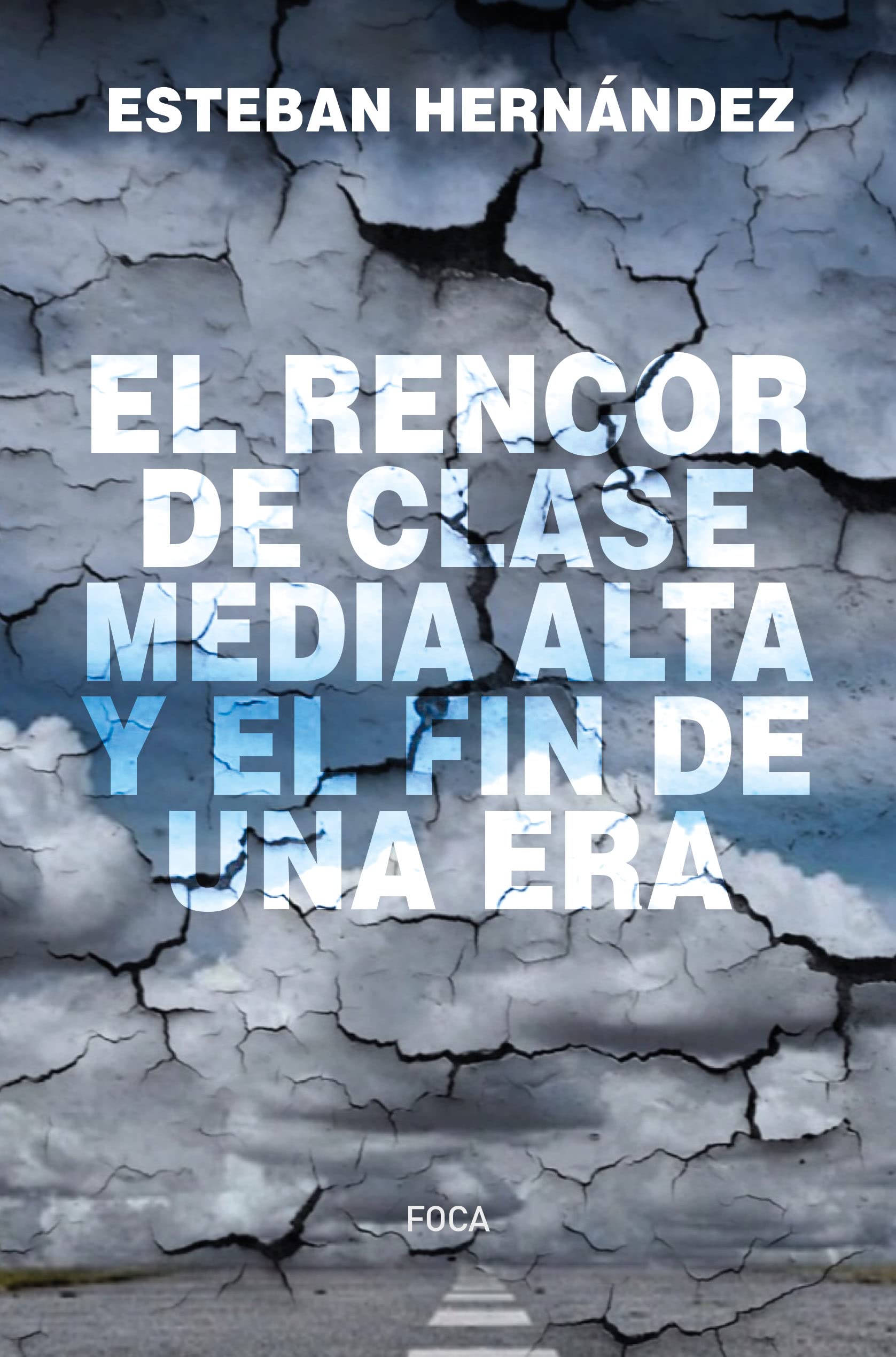 El rencor de la clase media alta y el fin de una era (Spanish Edition)