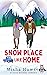 Snow Place Like Home (Snowe...