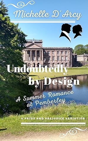 Undoubtedly by Design: A Summer Romance at Pemberley