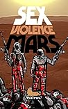 Sex, Violence, Mars by Walrus