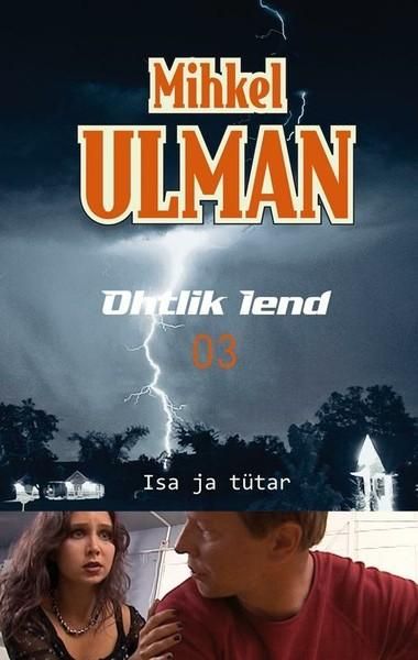 Isa ja tütar (Ohtlik lend, #3)