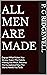 All Men Are Made by P. G Ridgewell