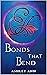 Bonds That Bend (Bond Serie...