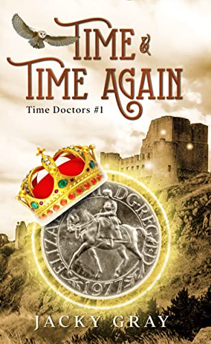 Time & Time Again (Time Doctors Book, #1)