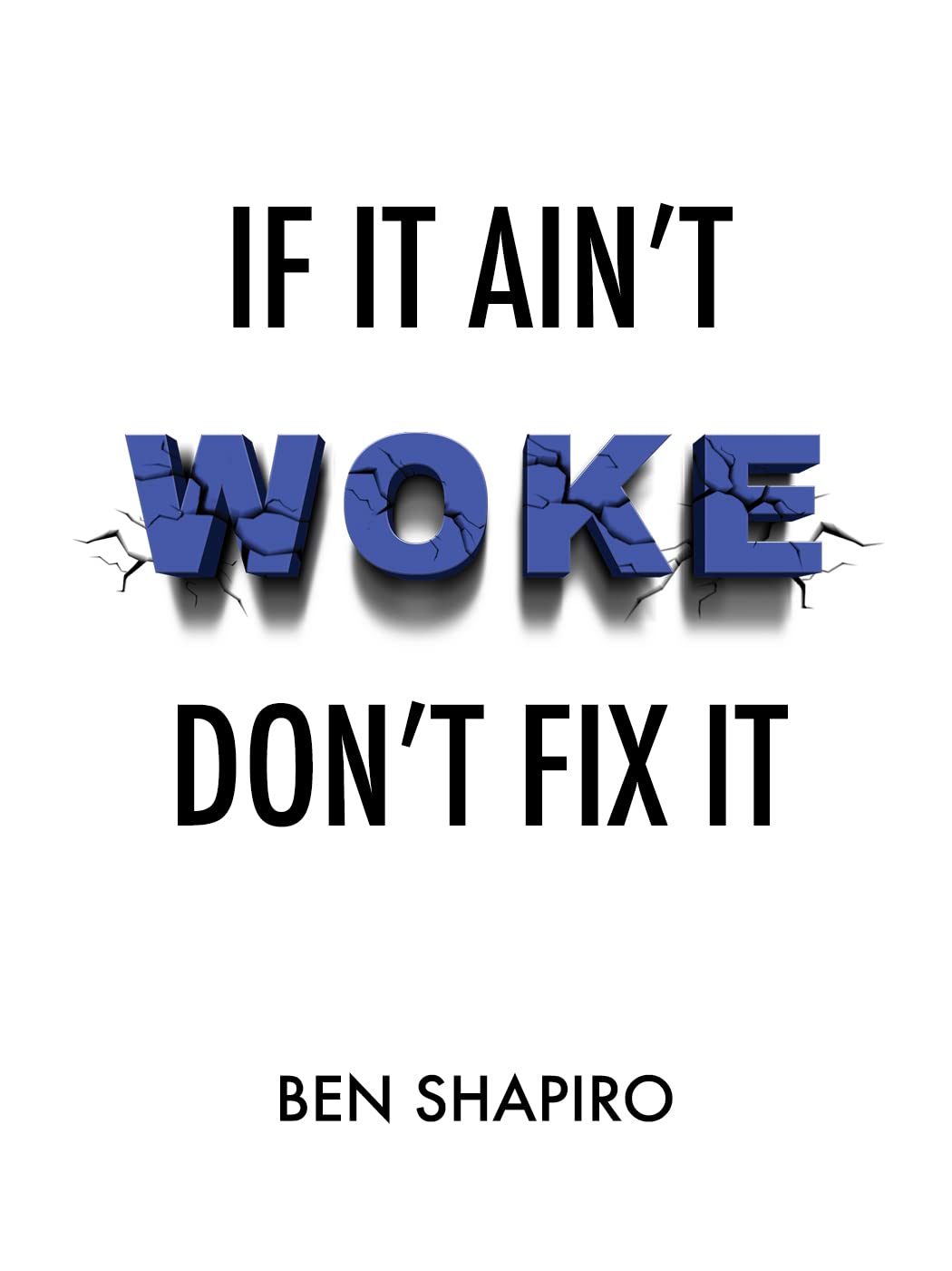If It Ain't Woke, Don't Fix It (Kindle Edition)