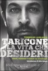 Taricone. La vita che desideri. Sogni, pensieri e giorni da guerriero (Hardcover)