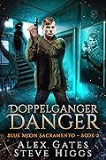 Doppelganger Danger (Blue Moon Investigations Sacramento #2)